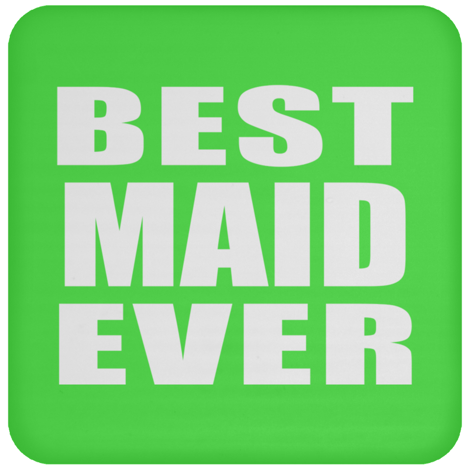 Best Maid Ever - Drink Coaster
