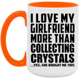 I Love My Girlfriend More Than Collecting Crystals - 15oz Accent Mug Orange