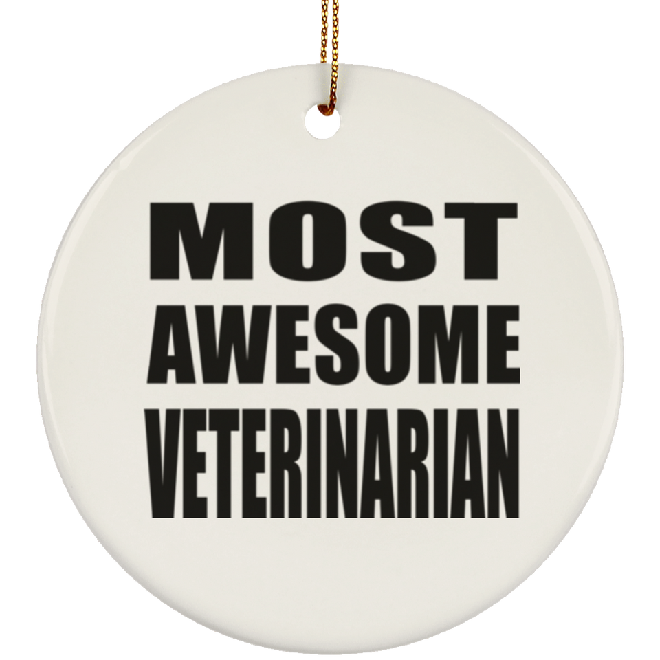 Most Awesome Veterinarian - Circle Ornament