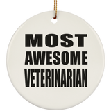 Most Awesome Veterinarian - Circle Ornament
