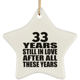 33rd Anniversary 33 Years Still In Love After These Years - Star Ornament