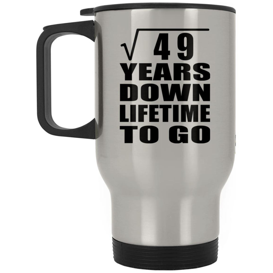 7th Anniversary Square Root of 49 Years Lifetime To Go - Silver Travel Mug