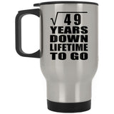 7th Anniversary Square Root of 49 Years Lifetime To Go - Silver Travel Mug