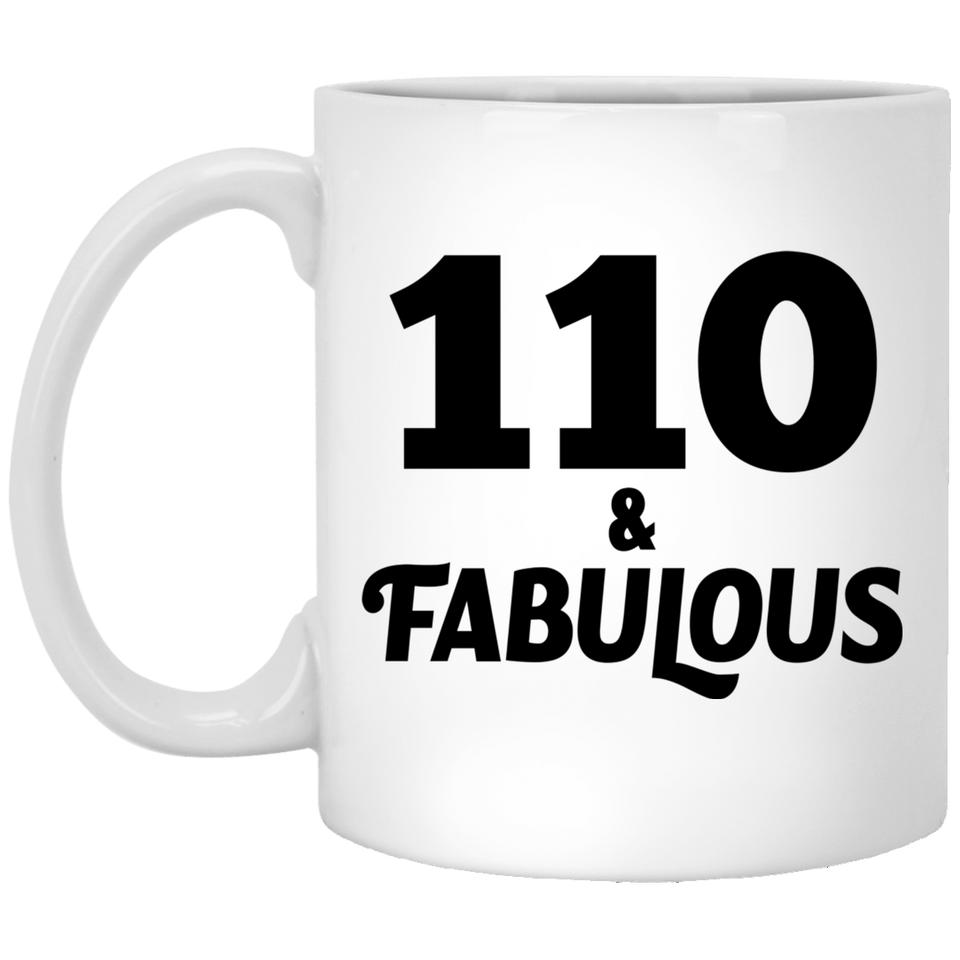 110th Birthday 110 & Fabulous - 11oz Coffee Mug