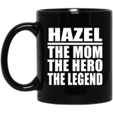 Hazel The Mom The Hero The Legend - 11 Oz Coffee Mug Black