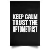 Keep Calm and Trust The Optometrist - Poster Portrait