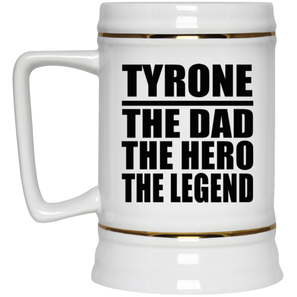 Tyrone The Dad The Hero The Legend - Beer Stein
