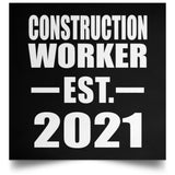 Construction Worker Established EST. 2021 - Poster Square