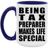 Being Tax Preparer Makes Life Special - 15oz Accent Mug Purple