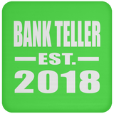 Bank Teller Established EST. 2018 - Drink Coaster