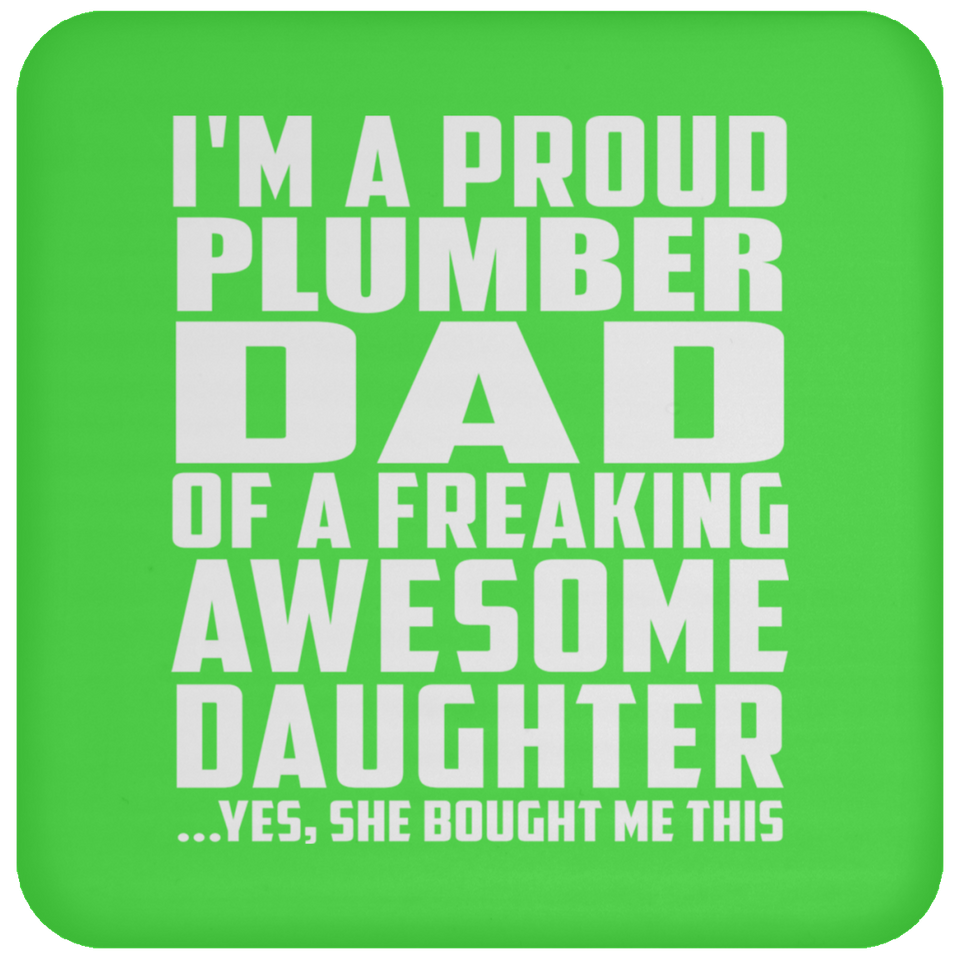 Proud Plumber Dad Of Awesome Daughter - Drink Coaster