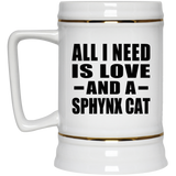 All I Need Is Love And A Sphynx Cat - Beer Stein
