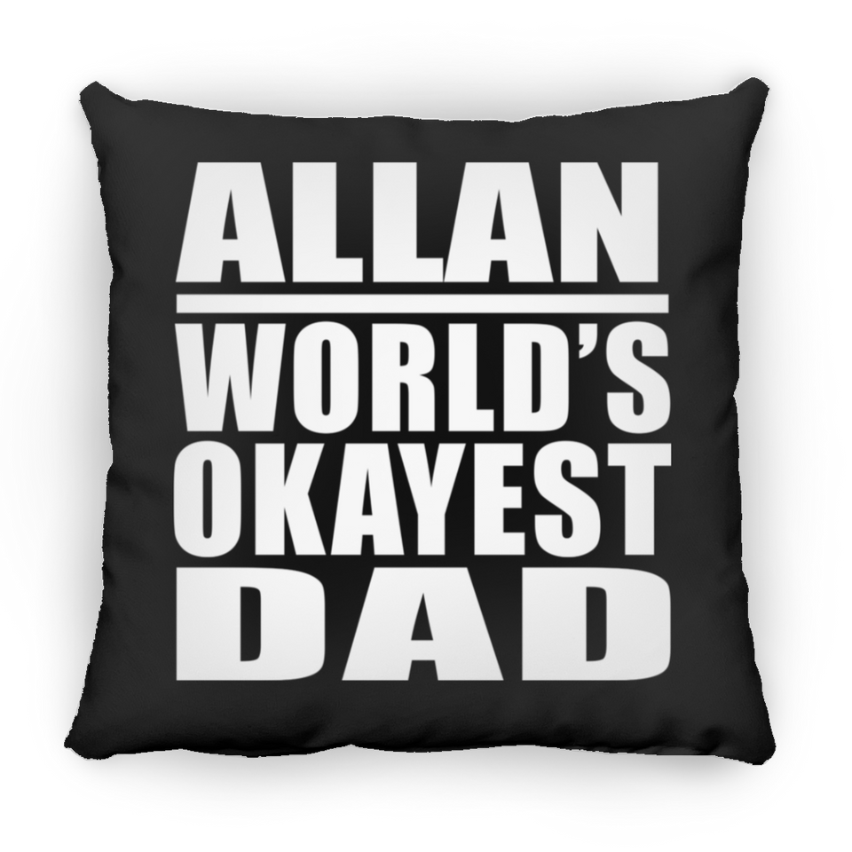 Allan World's Okayest Dad - Throw Pillow Black