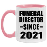 Funeral Director Since 2021 - 11oz Accent Mug Pink
