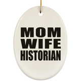 Mom Wife Historian - Oval Ornament