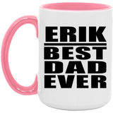 Erik Best Dad Ever - 15oz Accent Mug Pink