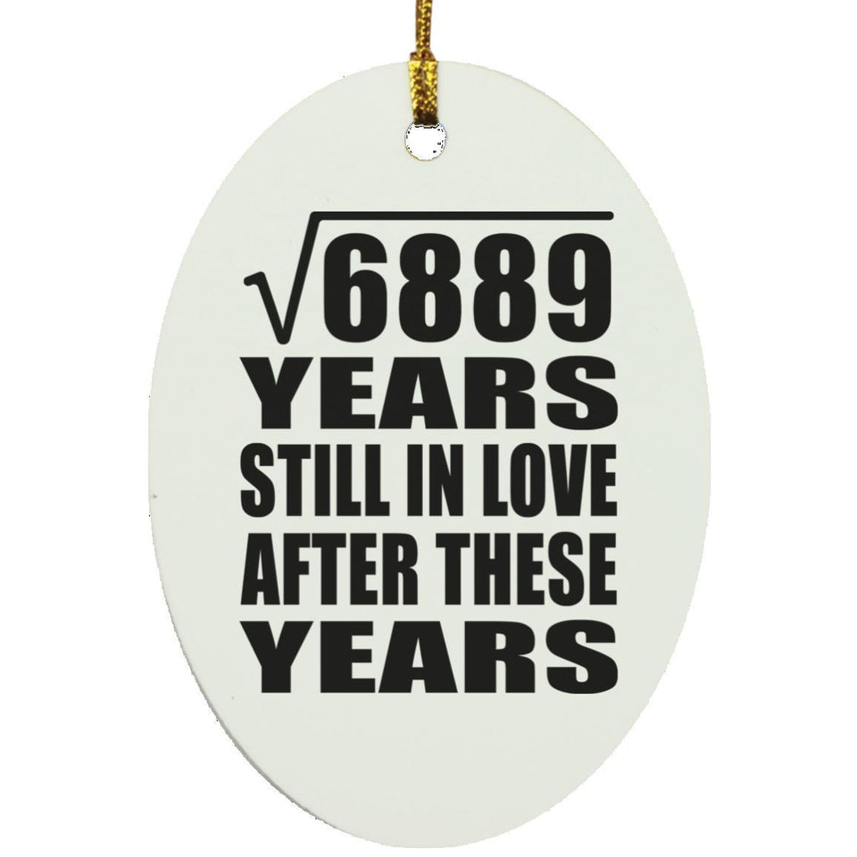 83rd Anniversary Square Root of 6889 Years Still In Love - Oval Ornament