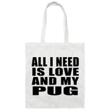 All I Need Is Love And My Pug - Tote Bag White
