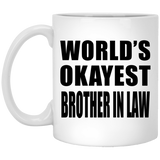 World's Okayest Brother In Law - 11 Oz Coffee Mug