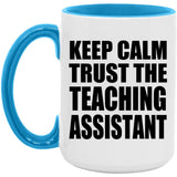 Keep Calm and Trust The Teaching Assistant - 15oz Accent Mug Blue