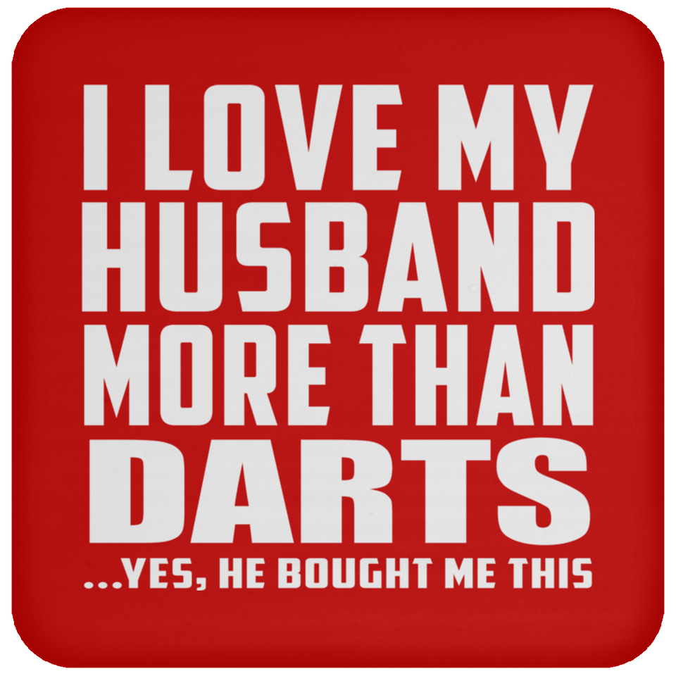 I Love My Husband More Than Darts - Drink Coaster