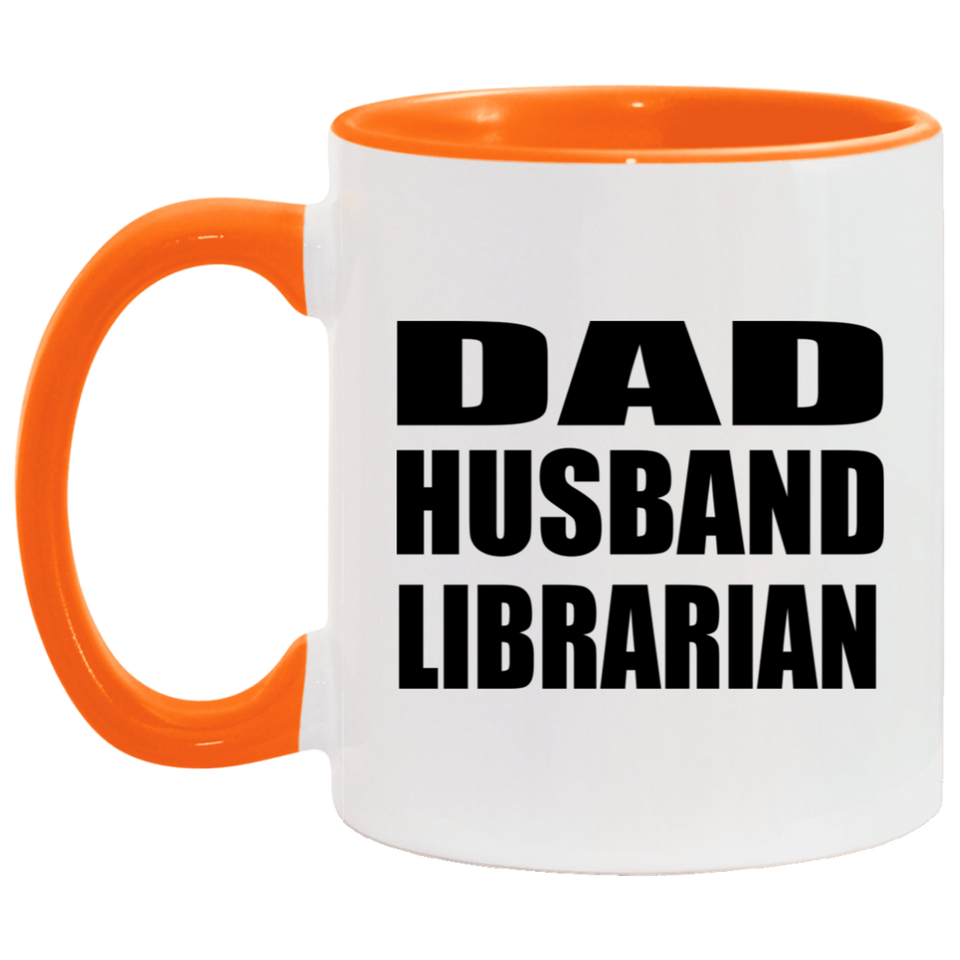Dad Husband Librarian - 11oz Accent Mug Orange
