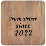 Truck Driver Since 2022 - Drink Coaster C