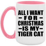 All I Want For Christmas Is My Tiger Cat - 15oz Accent Mug Pink