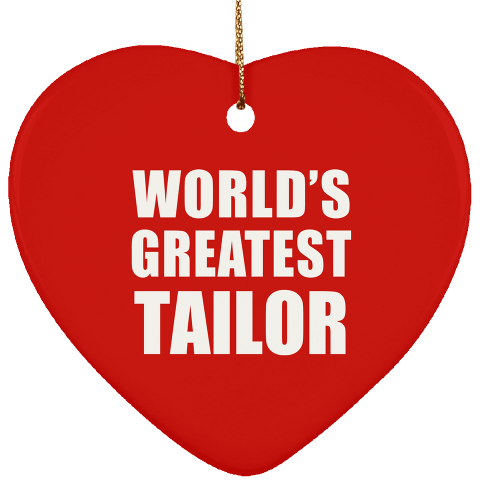 World's Greatest Tailor - Heart Ornament