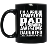 Proud Jeweler Dad Of Awesome Daughter - 11 Oz Coffee Mug Black