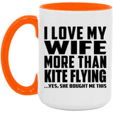 I Love My Wife More Than Kite Flying - 15oz Accent Mug Orange