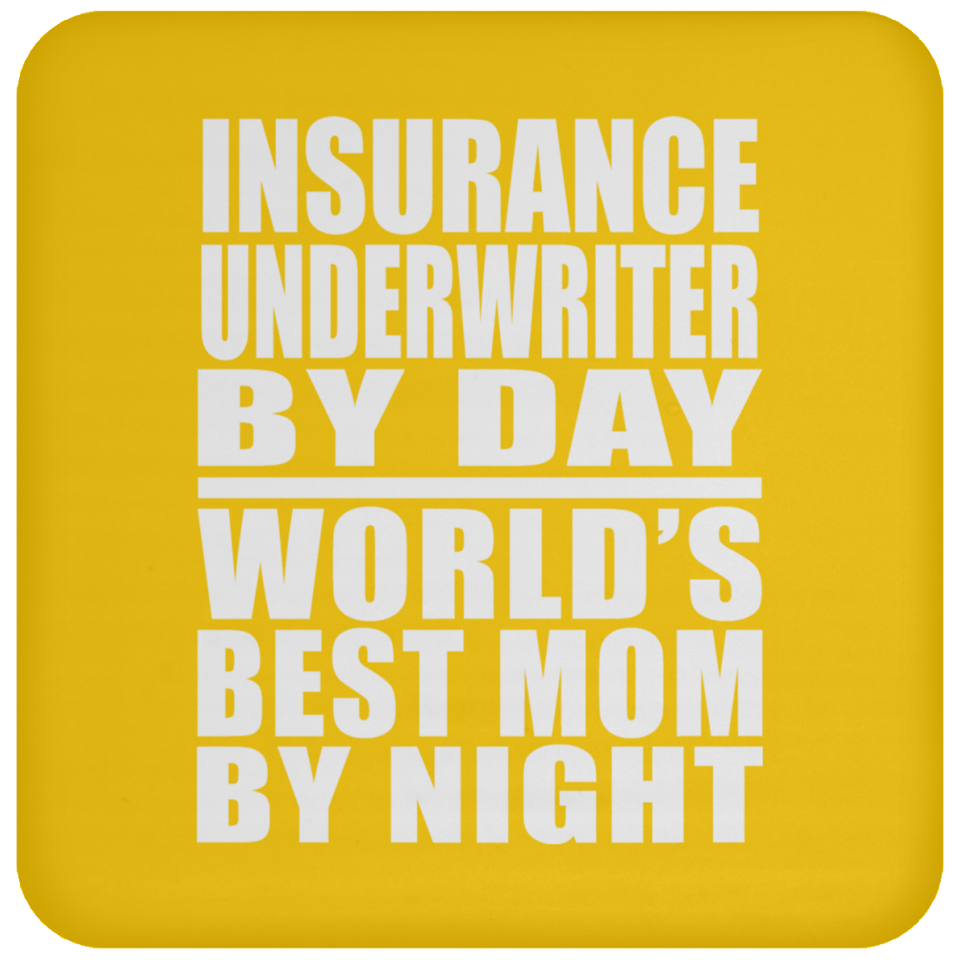 Insurance Underwriter By Day World's Best Mom By Night - Drink Coaster