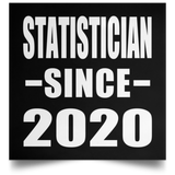 Statistician Since 2020 - Poster Square