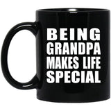 Being Grandpa Makes Life Special - 11oz Coffee Mug Black