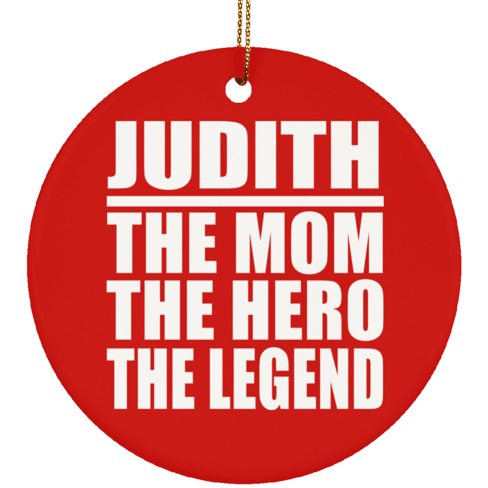 Judith The Mom The Hero The Legend - Circle Ornament