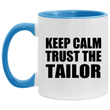 Keep Calm and Trust The Tailor - 11oz Accent Mug Blue