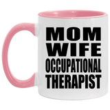 Mom Wife Occupational Therapist - 11oz Accent Mug Pink
