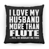 I Love My Husband More Than Flute - Throw Pillow Black