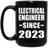 Electrical Engineer Since 2023 - 15oz Coffee Mug Black