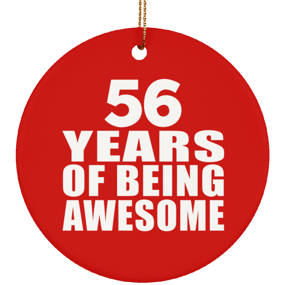 56th Birthday 56 Years Of Being Awesome - Circle Ornament