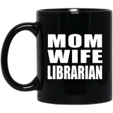 Mom Wife Librarian - 11oz Coffee Mug Black
