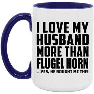 I Love My Husband More Than Flugel Horn - 15oz Accent Mug Purple