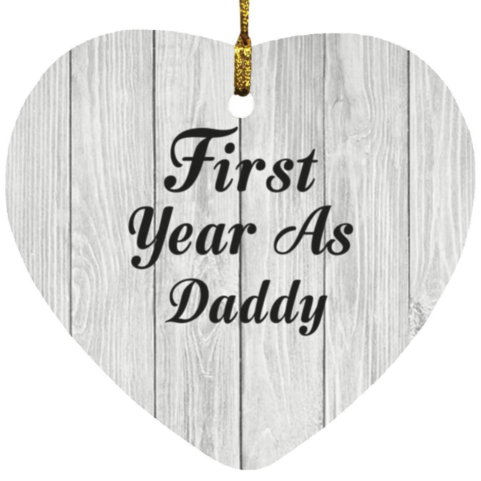 First Year As Daddy - Heart Ornament F