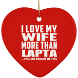 I Love My Wife More Than Lapta - Heart Ornament