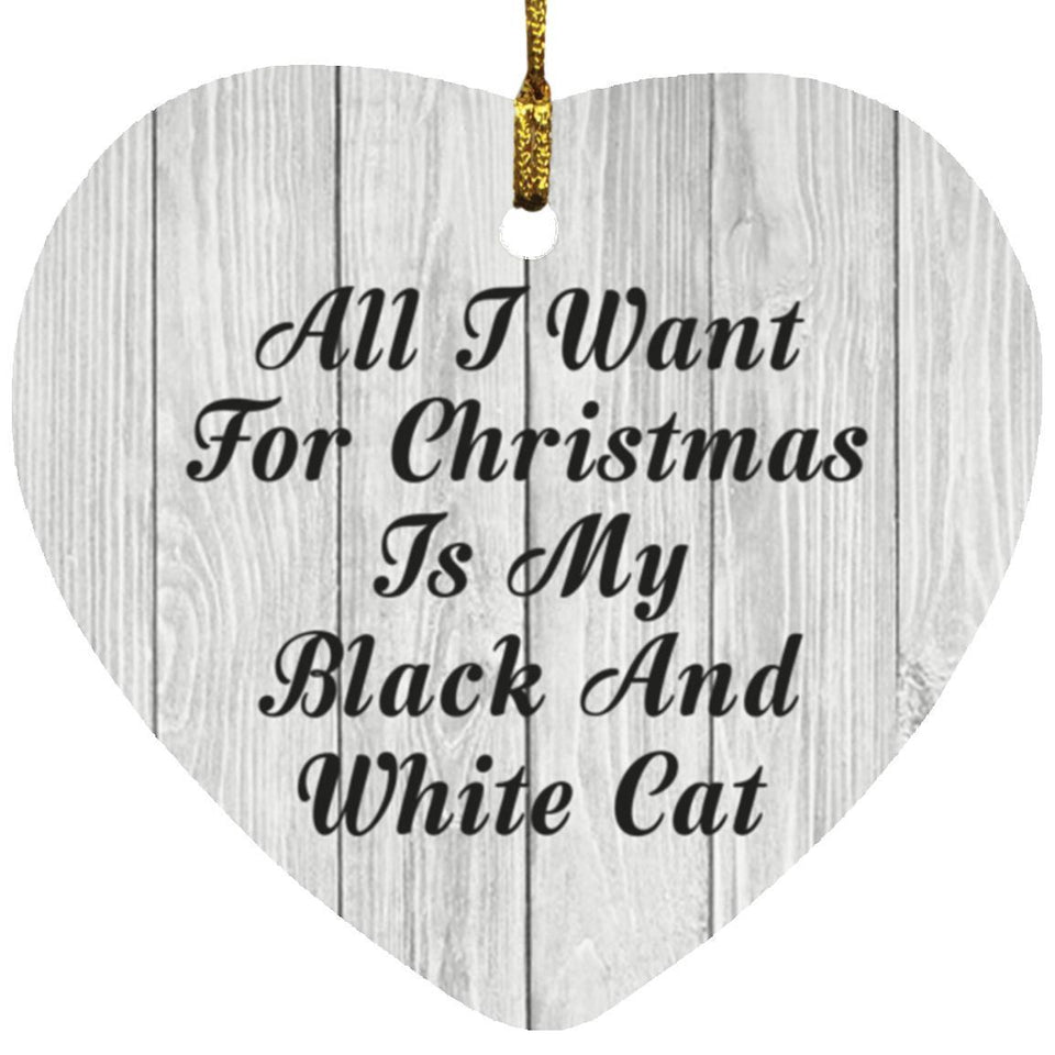 All I Want For Christmas Is My Black And White Cat - Heart Ornament F