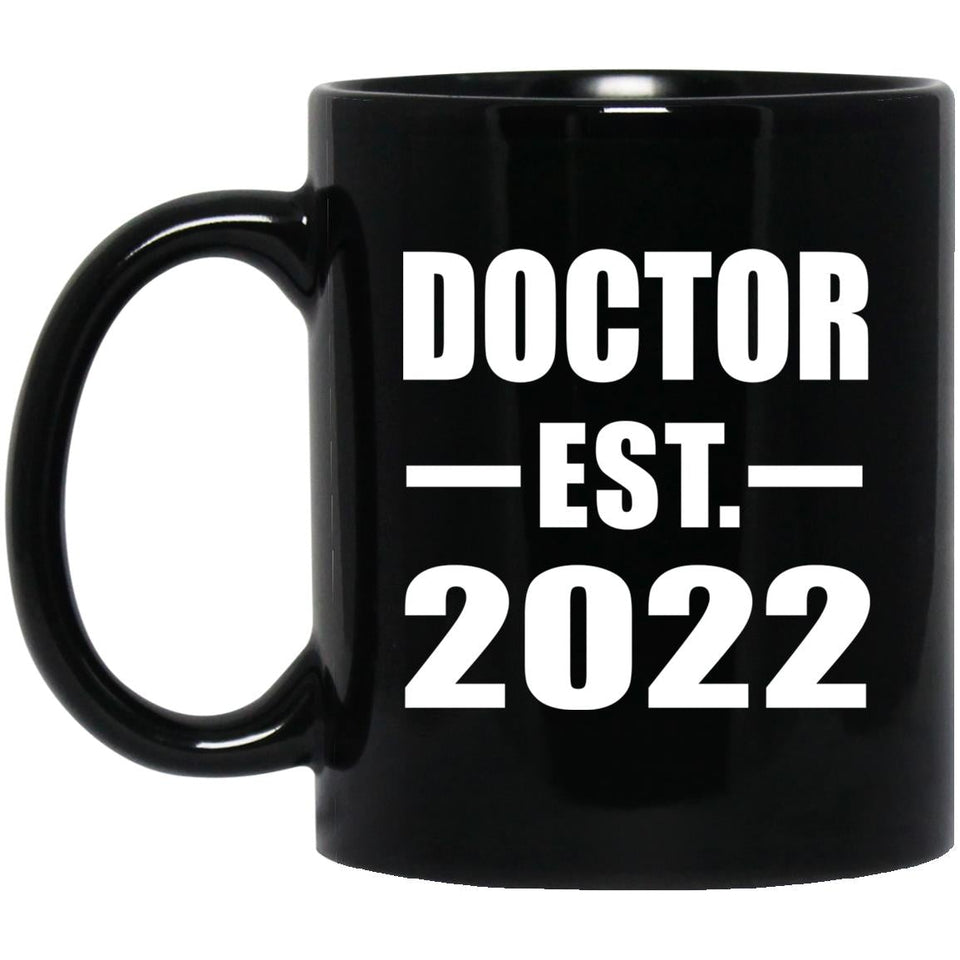 Doctor Established EST. 2022 - 11oz Coffee Mug Black