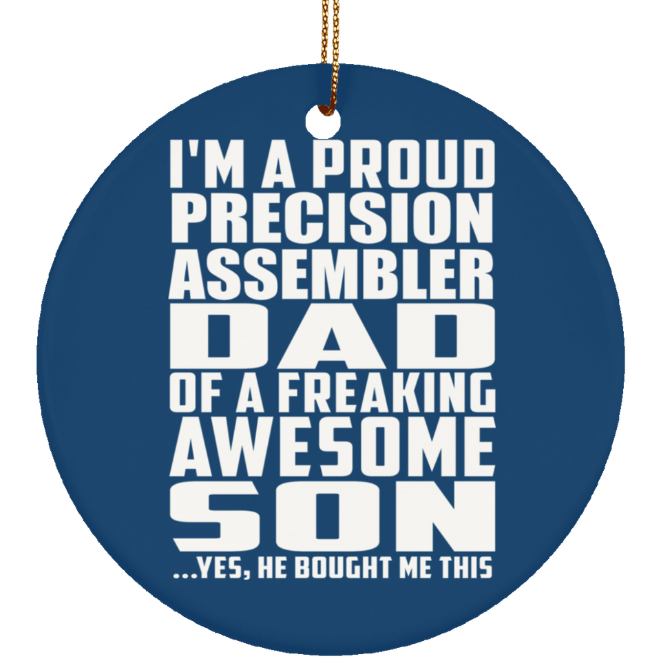 Proud Precision Assembler Dad Of Awesome Son - Circle Ornament