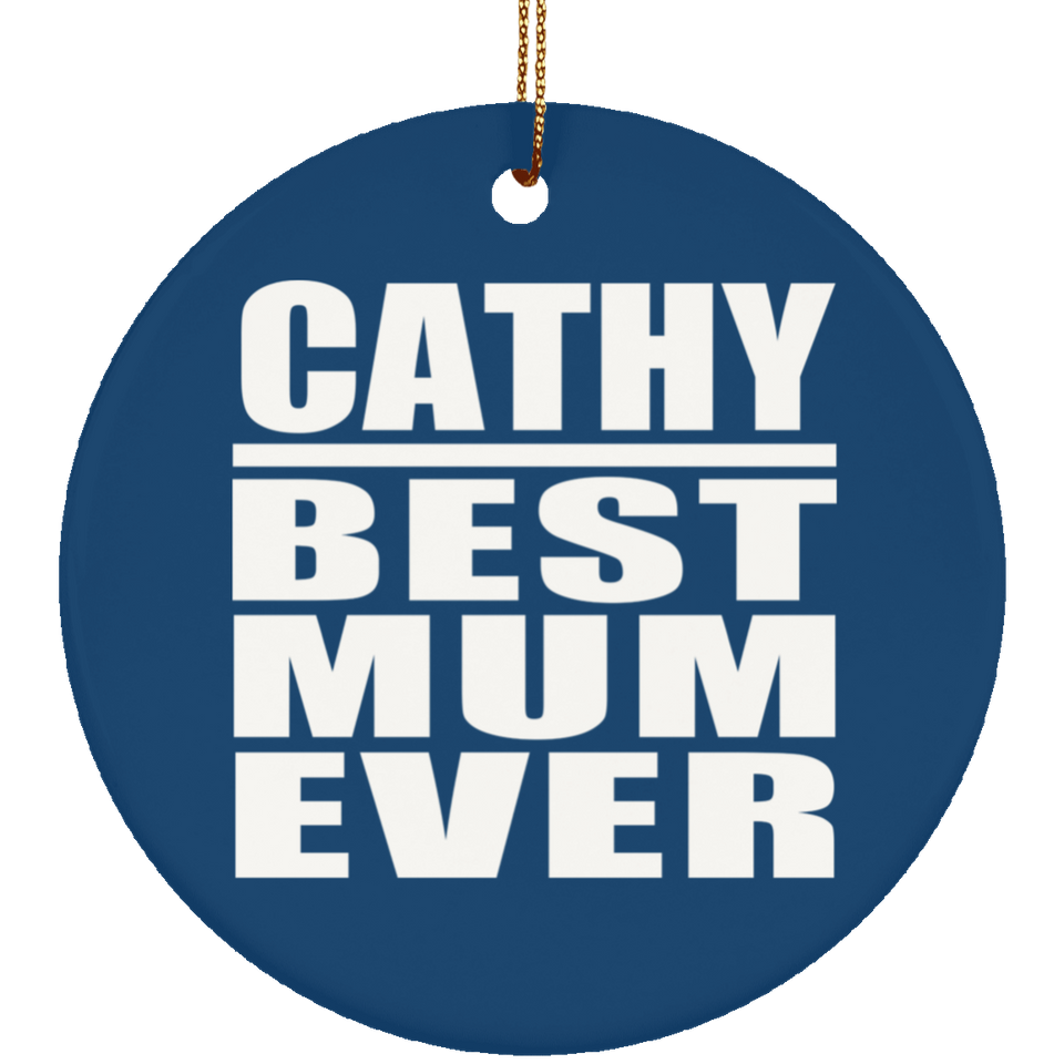 Cathy Best Mum Ever - Circle Ornament
