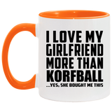 I Love My Girlfriend More Than Korfball - 11oz Accent Mug Orange