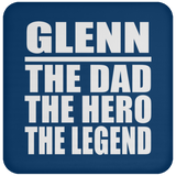 Glenn The Dad The Hero The Legend - Drink Coaster